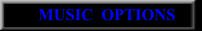 MUSIC  OPTIONS